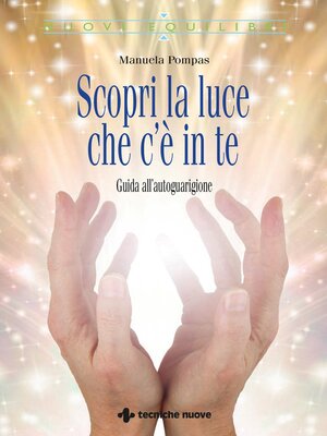 cover image of Scopri la luce che c'è in te
